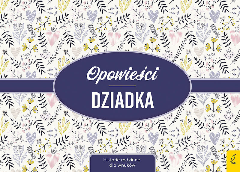 Opowieści dziadka. Historie rodzinne dla wnuków