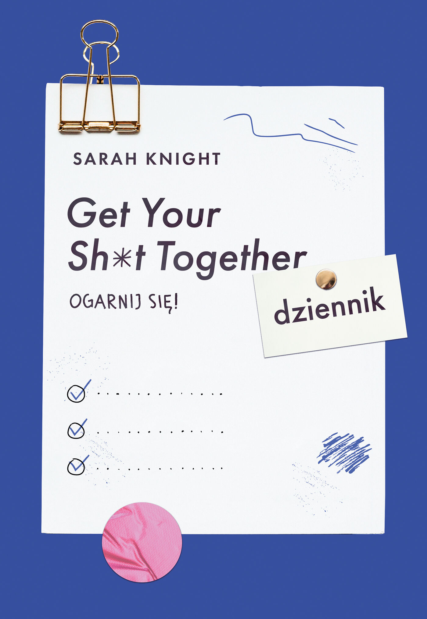Get Your Sh*t Together