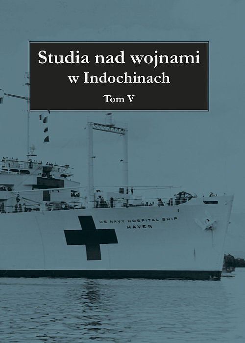 Studia nad wojnami w Indochinach. Tom 5