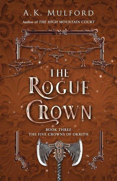 The Rogue Crown Book Three The Five Crowns of Okrith