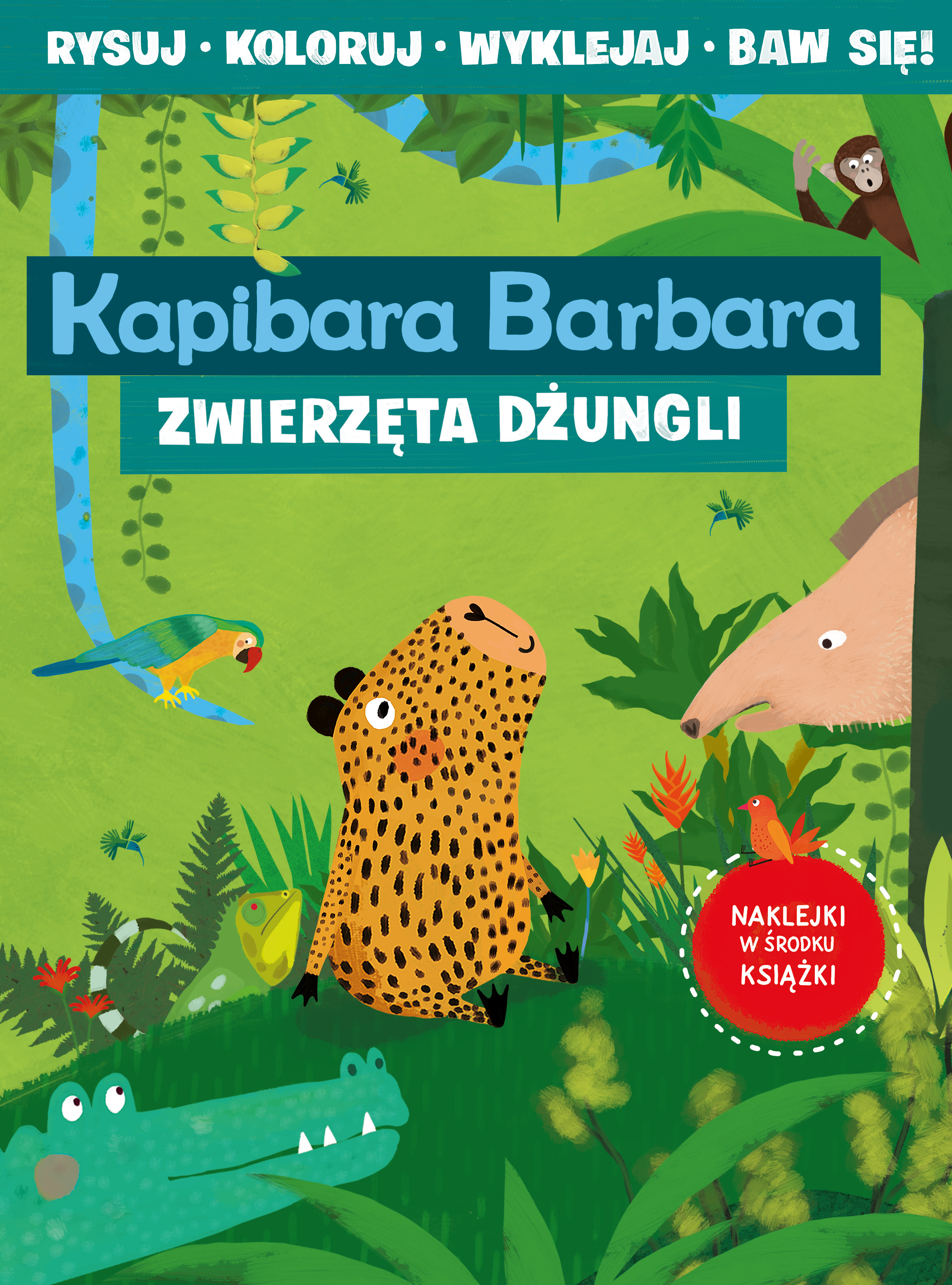 Kapibara Barbara. Książka z aktywnościami. Zwierzęta dżungli