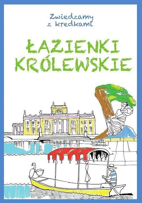 Łazienki Królewskie. Zwiedzamy z kredkami