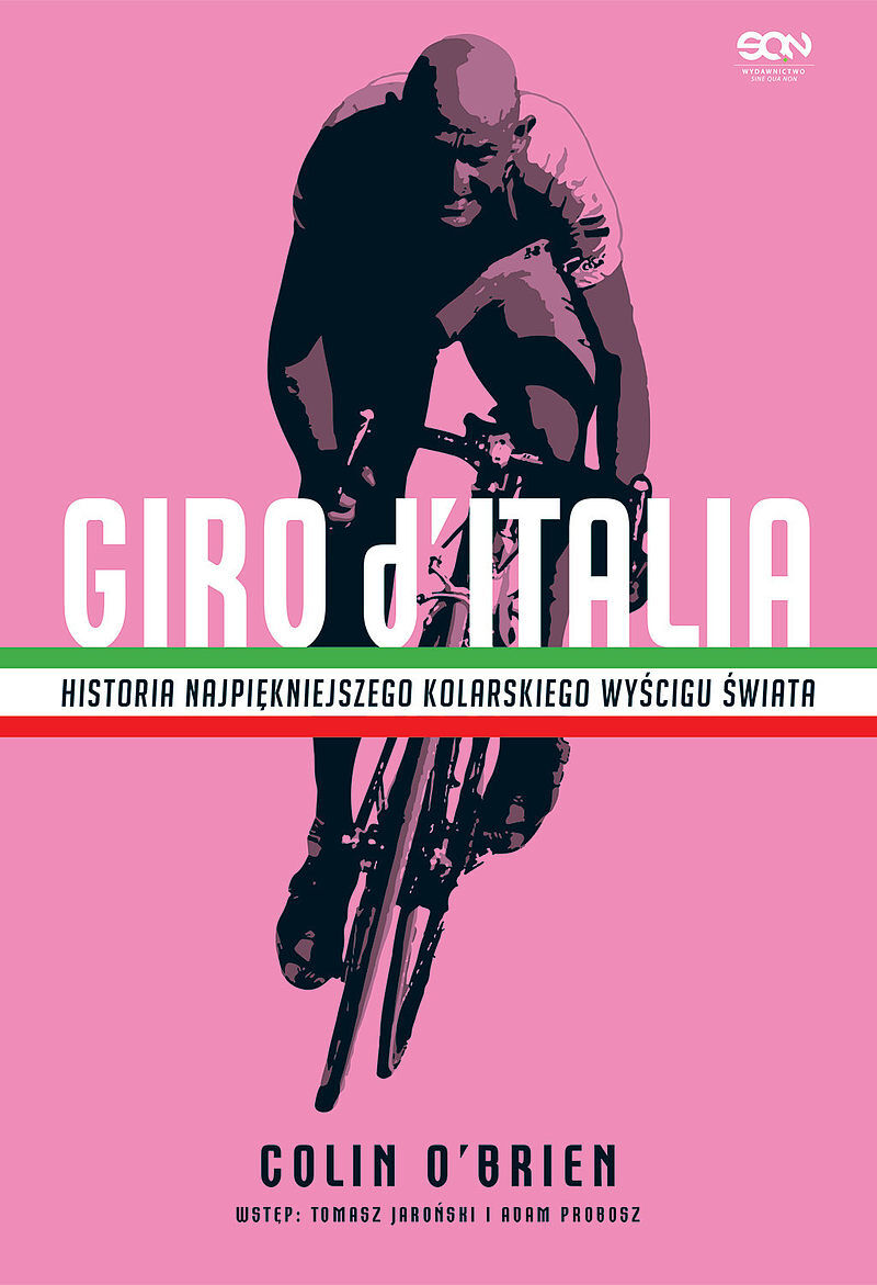 Giro d’Italia. Historia najpiękniejszego kolarskiego wyścigu świata Wydanie II