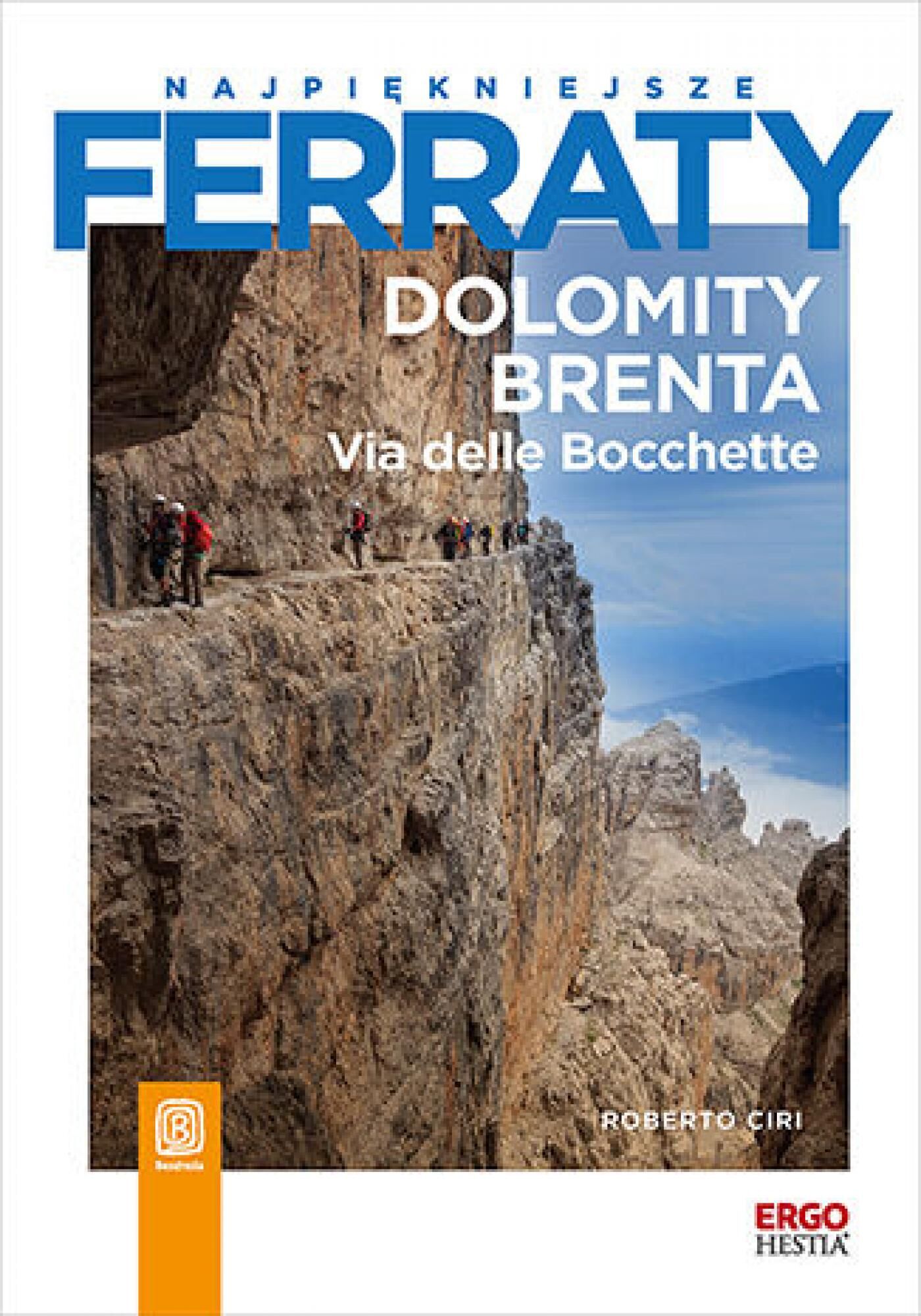 Najpiękniejsze ferraty. Dolomity Brenta. Via delle Bocchette (e-book)