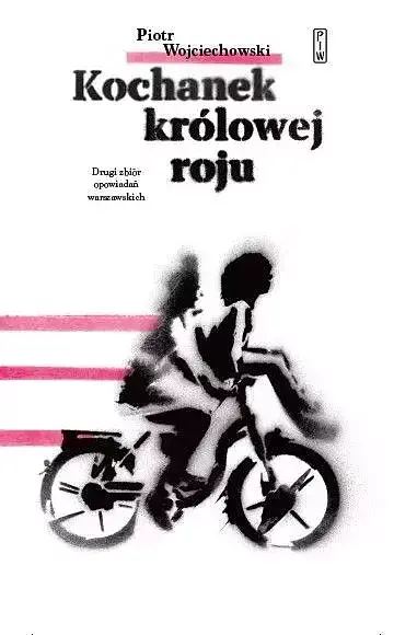 Kochanek Królowej Roju Drugi zbiór opowiadań warszawskich