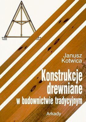 Konstrukcje drewniane w budownictwie tradycyjnym