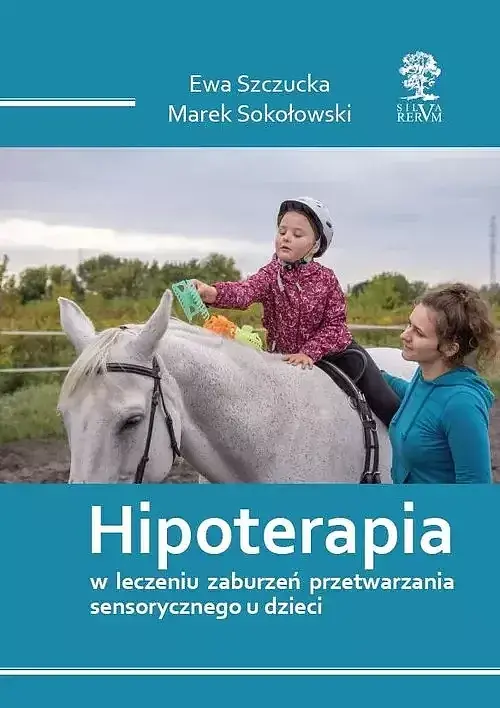 Hipoterapia w leczeniu zaburzeń przetwarzania sensorycznego u dzieci /cz-b/