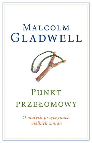 Punkt przełomowy. O małych przyczynach wielkich zmian