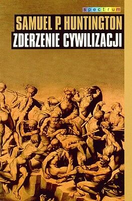 Zderzenie cywilizacji i nowy kształt ładu światowego