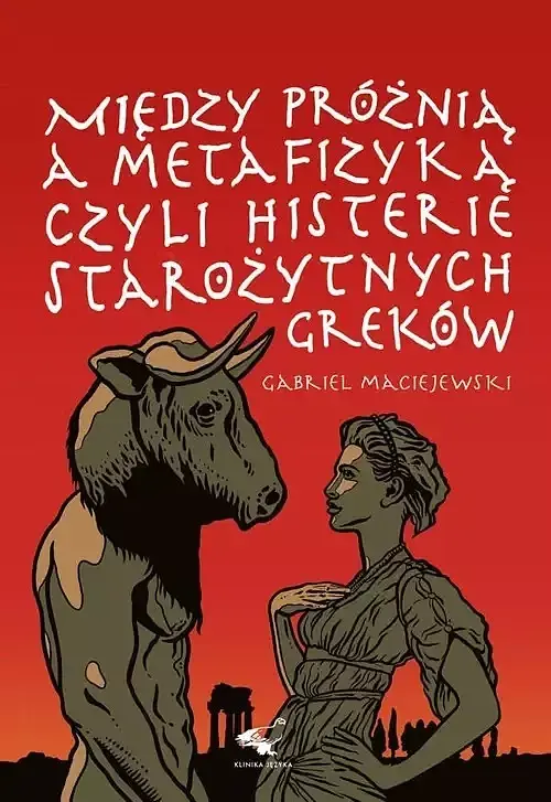 Między próżnią a metafizyką czyli histerie starożytnych Greków