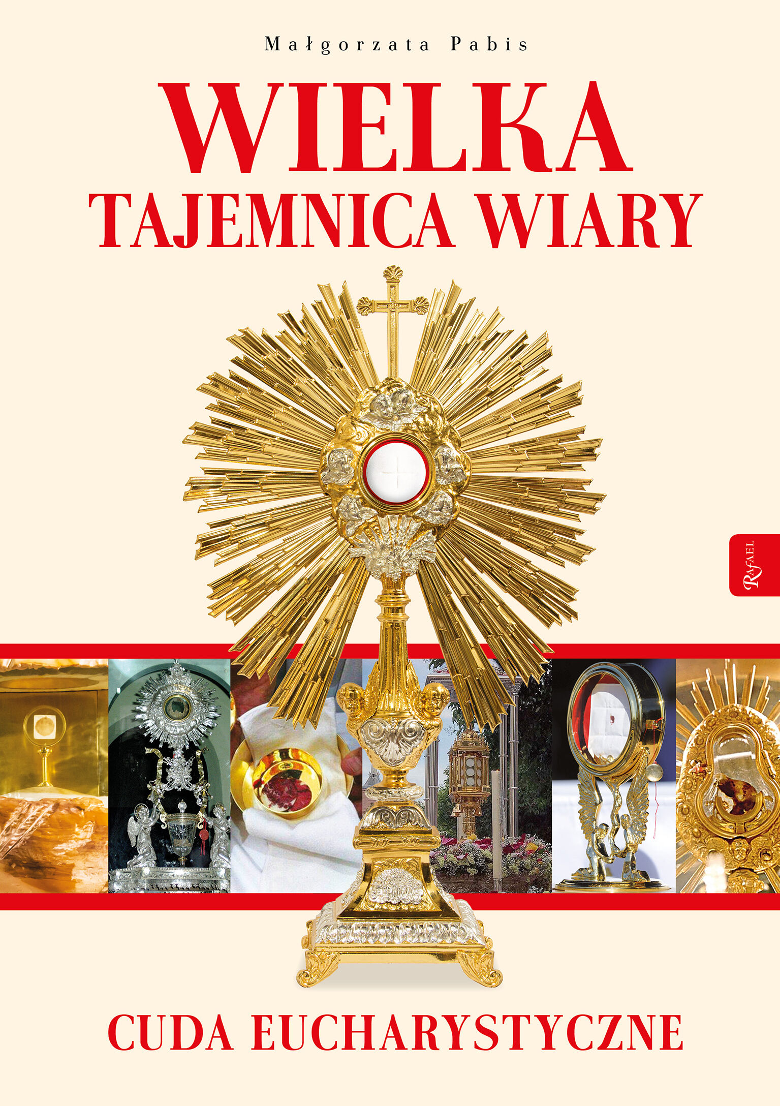 Wielka Tajemnica Wiary, Cuda Eucharystyczne