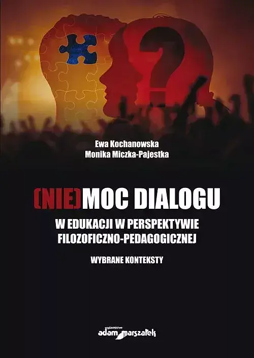 [Nie]moc dialogu w edukacji w perspektywie filozoficzno-pedagogicznej. Wybrane konteksty