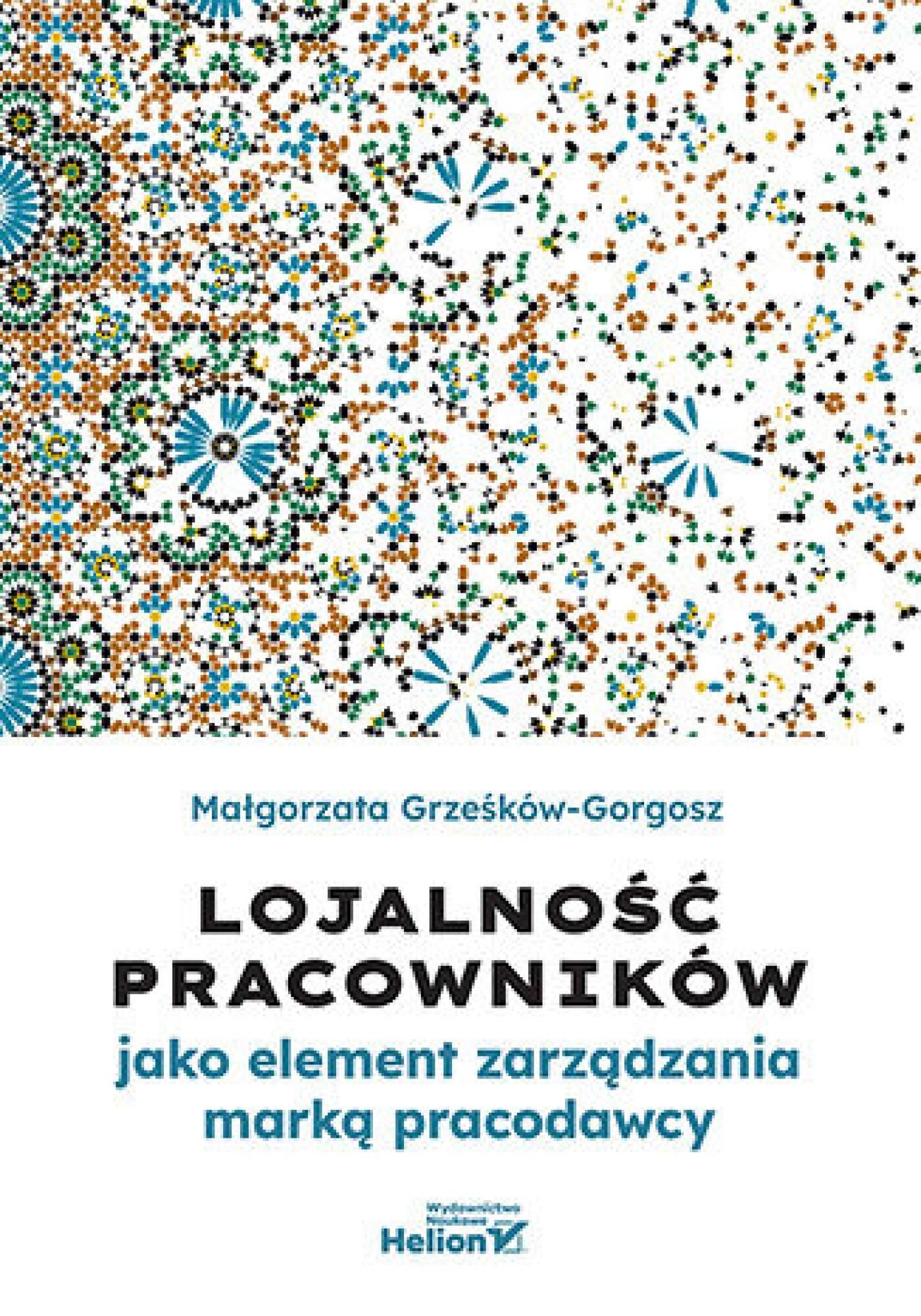 Lojalność pracowników jako element zarządzania marką pracodawcy (e-book)
