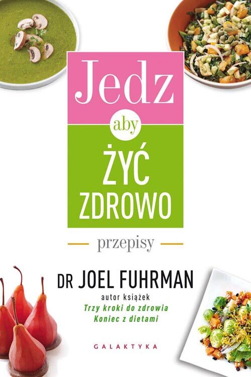 Jedz aby żyć zdrowo przepisy