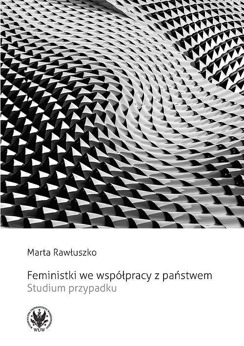 Feministki we współpracy z państwem. Studium przypadku