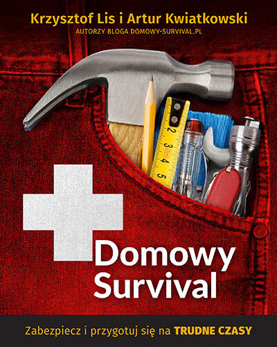 Domowy survival. Przezorny, przygotowany, bezpieczny