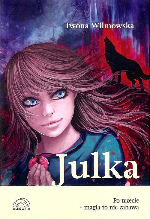 Julka. Po trzecie - magia to nie zabawa