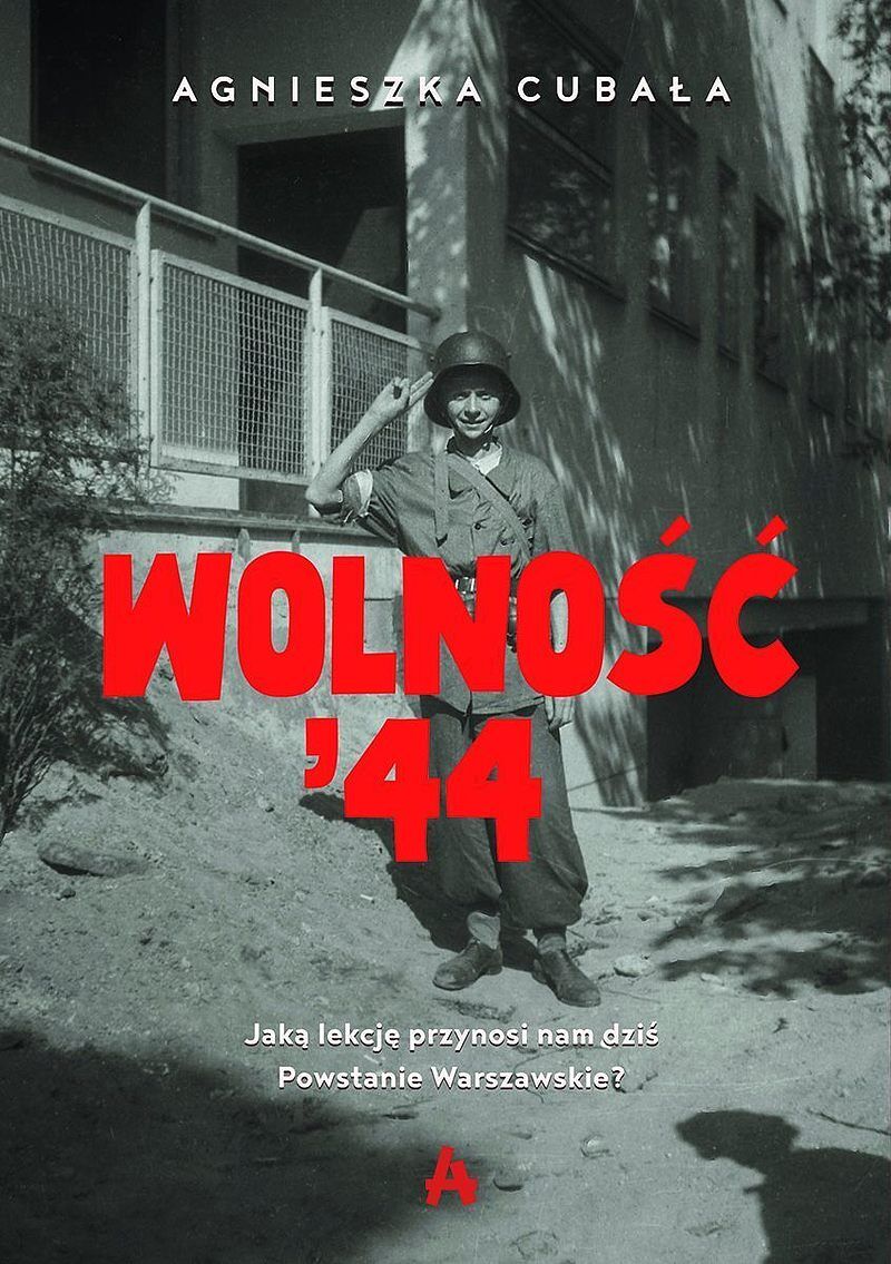 Wolność '44. Jaką lekcję przynosi nam dziś powstanie warszawskie?