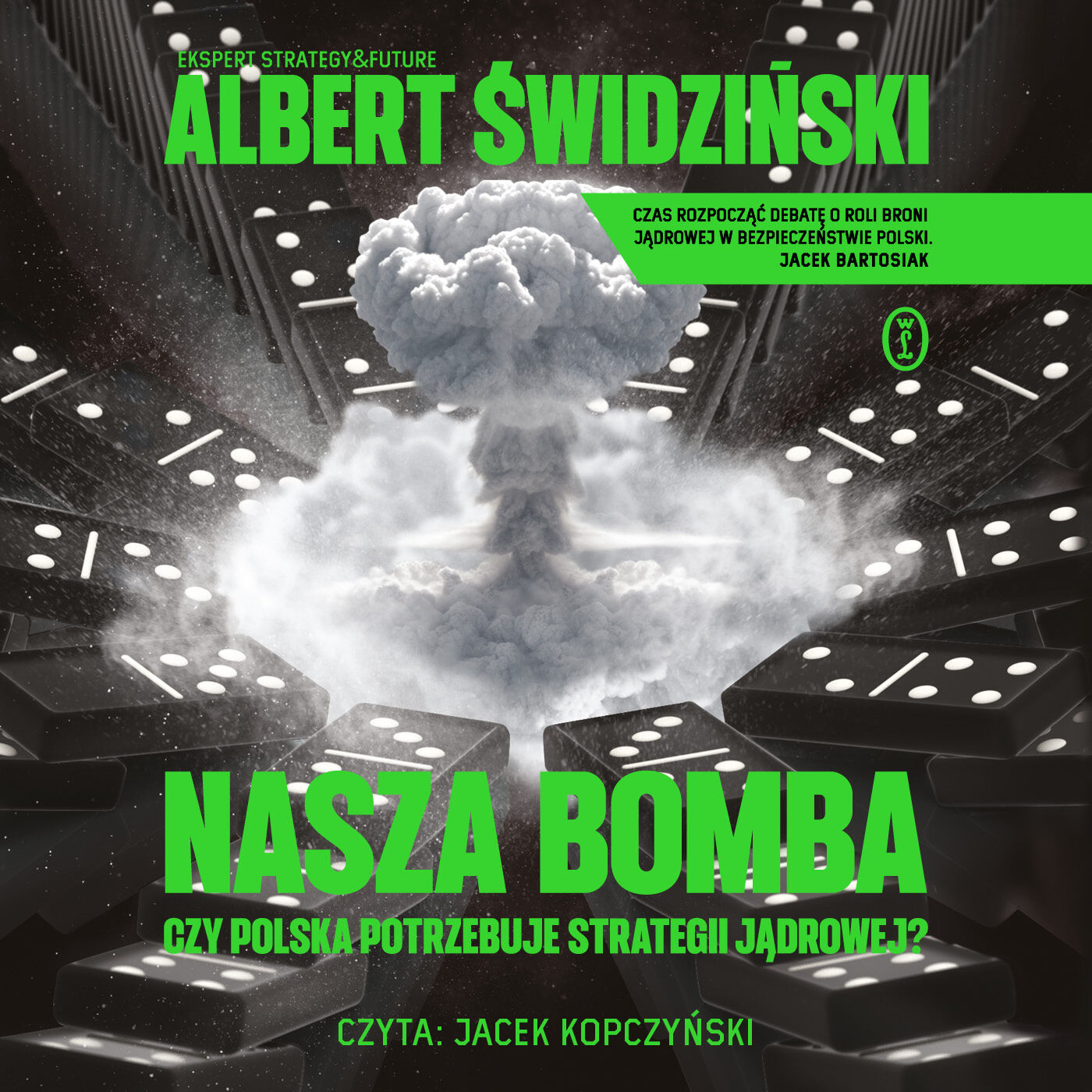 Nasza bomba. Czy Polska potrzebuje strategii jądrowej? (audiobook MP3)