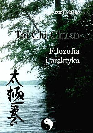 Tai Chi Chuan. Filozofia i praktyka