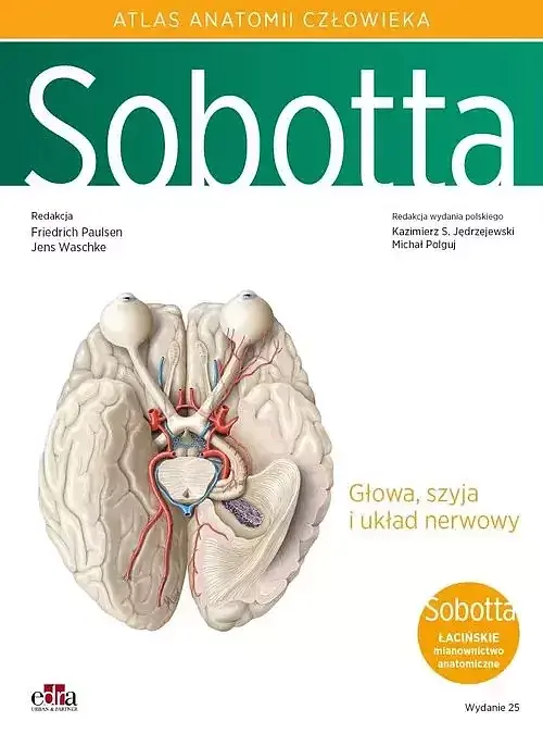 Atlas anatomii człowieka Sobotta. Tom 3 Łacińskie mianownictwo Głowa, szyja i układ nerwowy
