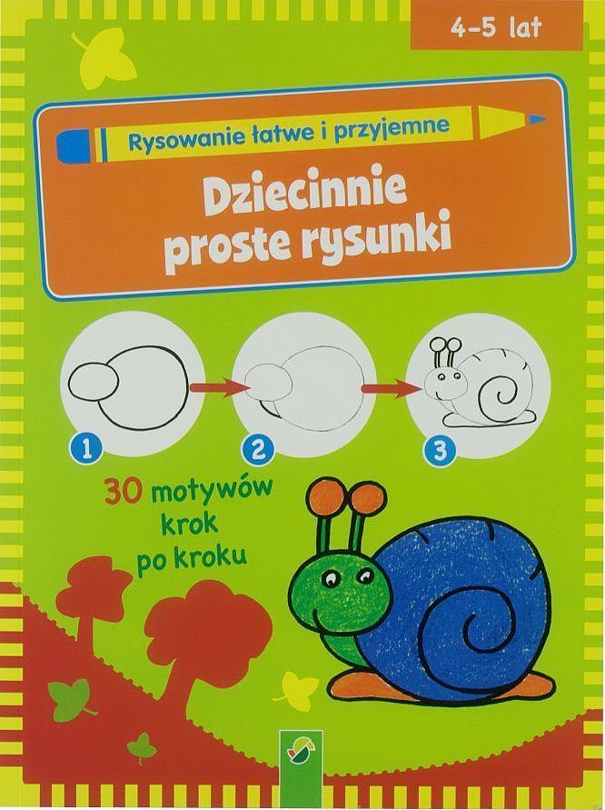 Dziecinnie proste rysunki rysowanie łatwe i przyjemne