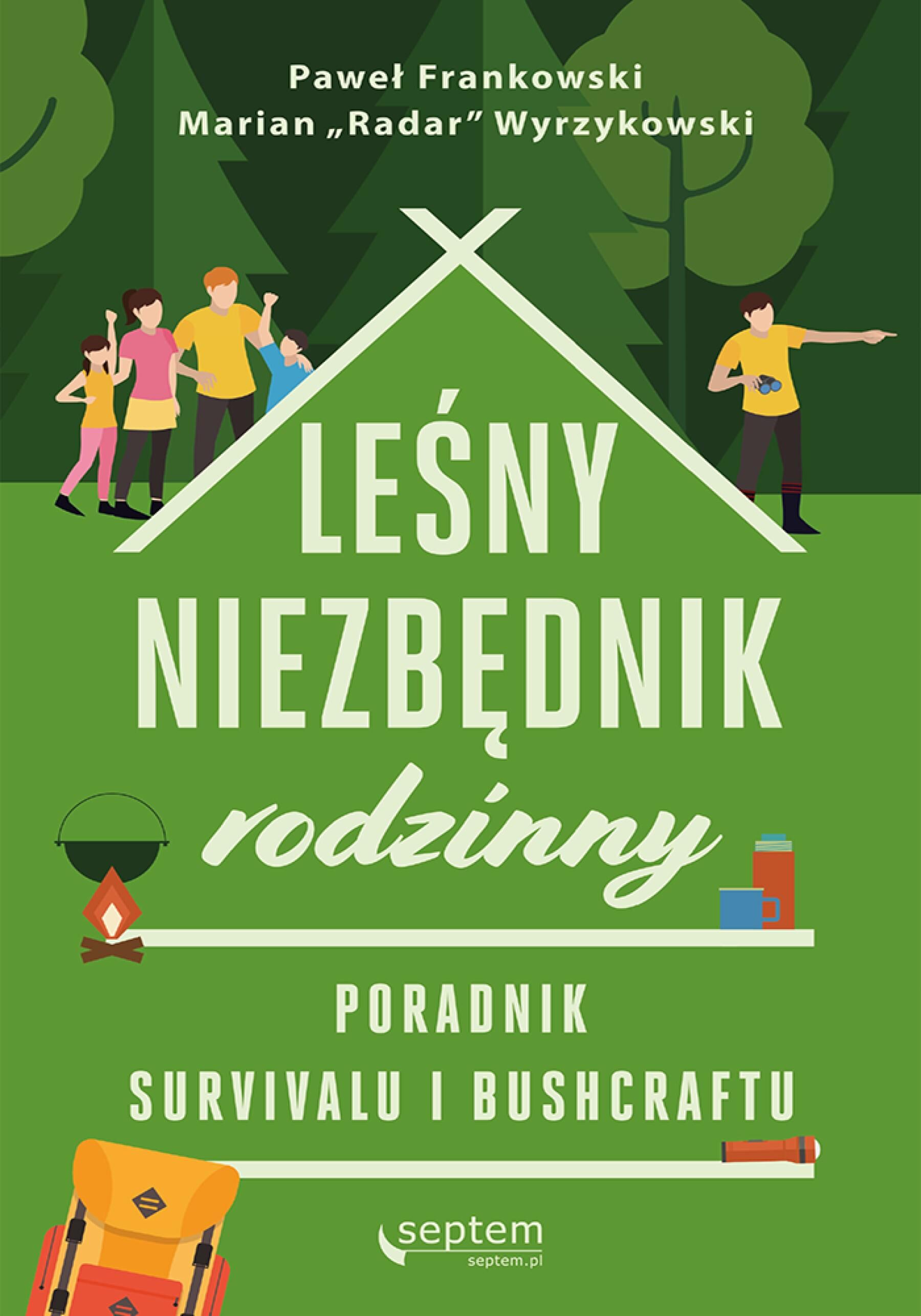 Leśny niezbędnik rodzinny. Poradnik survivalu i bushcraftu (e-book)