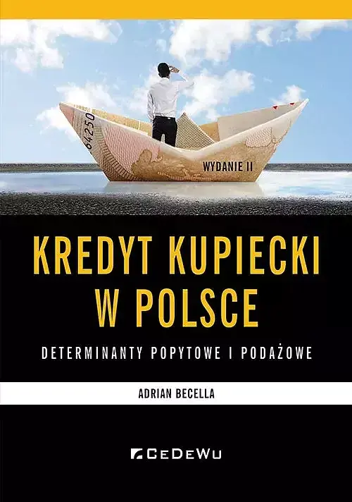 Kredyt kupiecki w Polsce - determinanty podażowe i popytowe