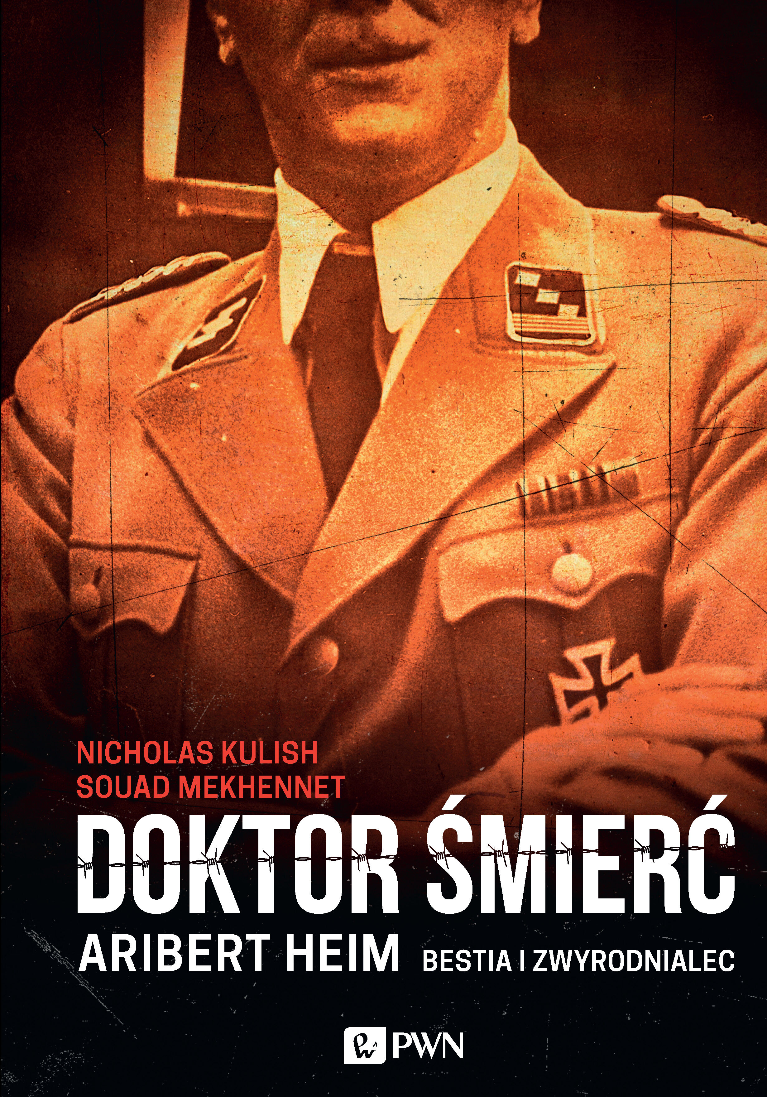 Doktor Śmierć. Aribert Heim. Bestia i zwyrodnialec