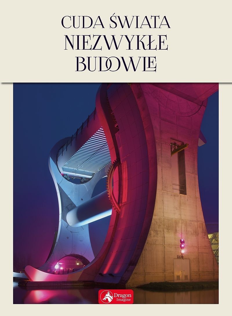 Cuda świata. Niezwykłe budowle