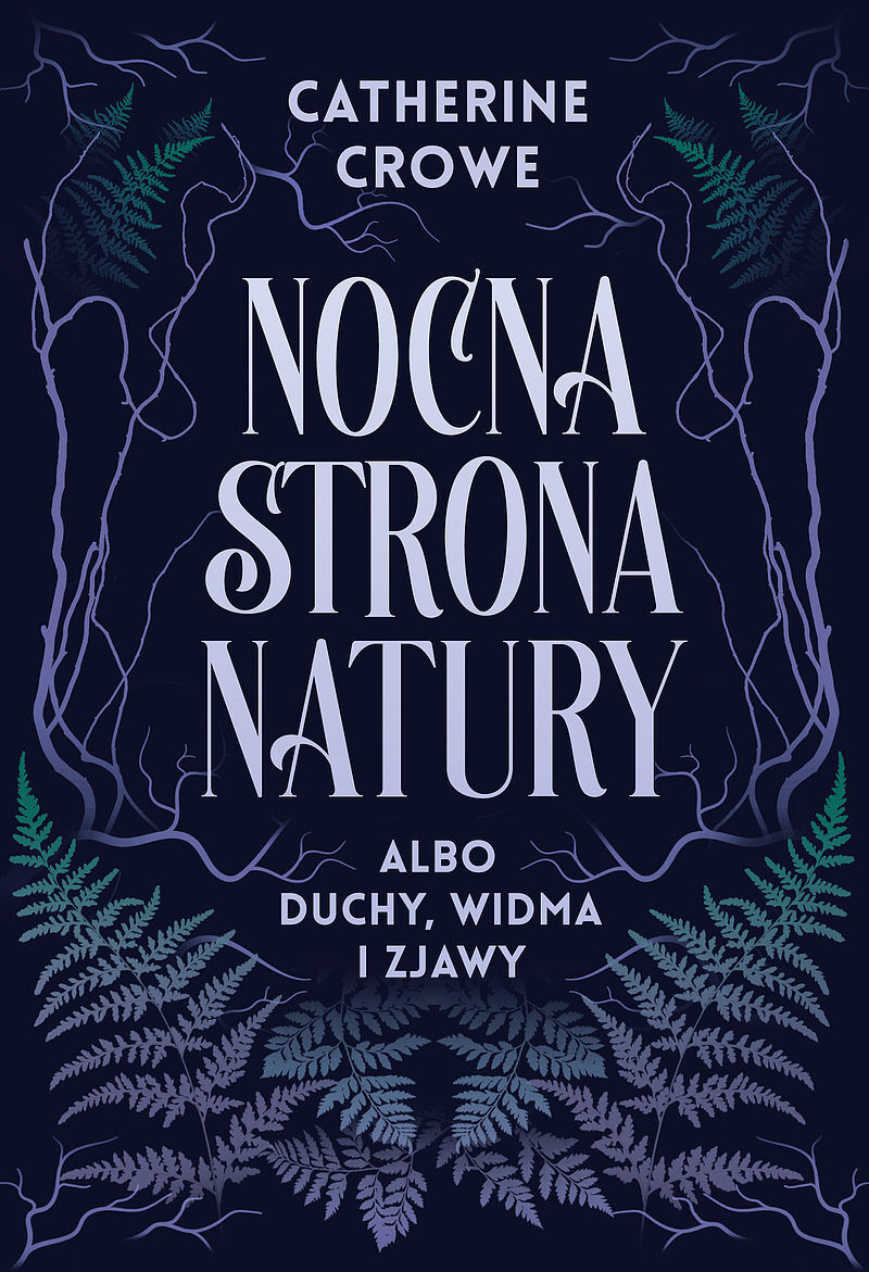 Nocna strona natury albo duchy, widma i zjawy