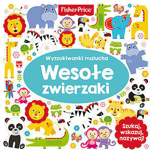 Fisher Price Wyszukiwanki malucha. Wesołe zwierzaki