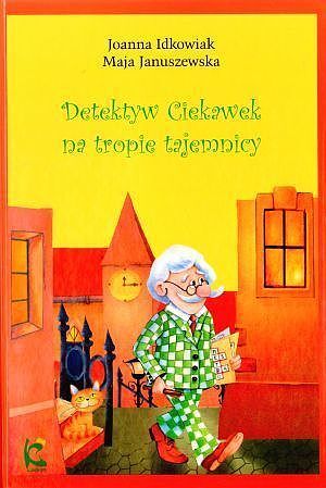 Detektyw Ciekawek na tropie tajemnicy