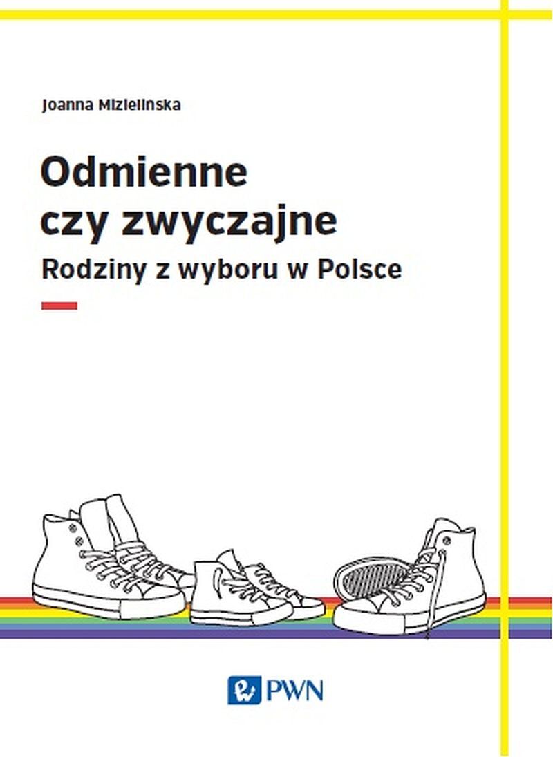 Odmienne czy zwyczajne. Rodziny z wyboru w Polsce