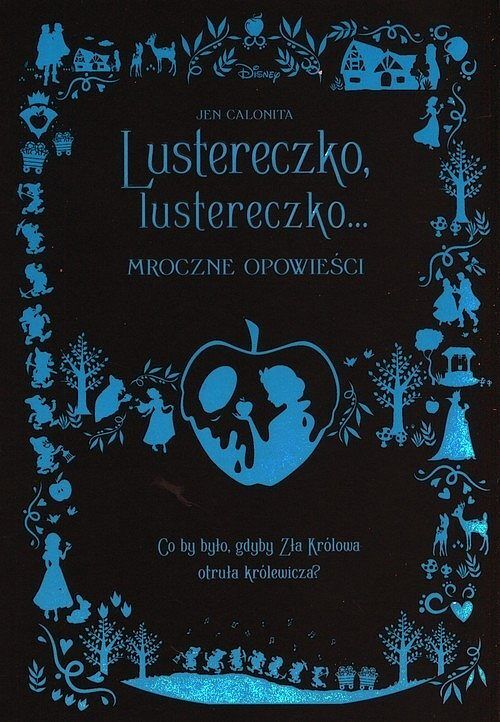 Lustereczko, lustereczko... Mroczne Opowieści. Disney
