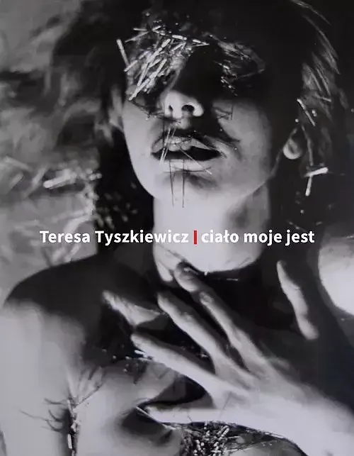Teresa Tyszkiewicz Ciało moje jest