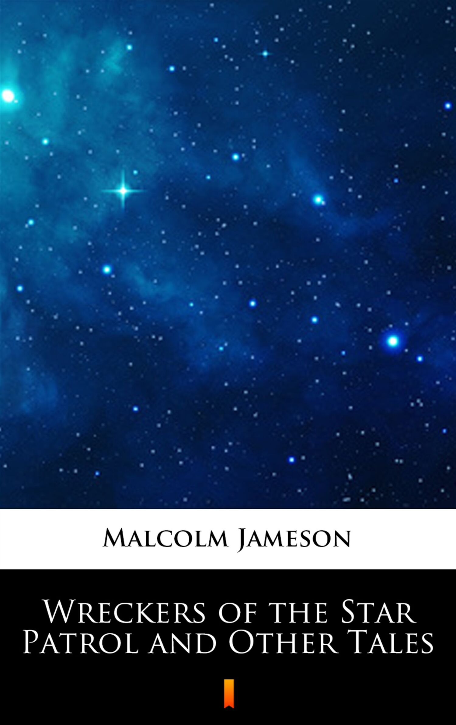 Wreckers of the Star Patrol and Other Tales (e-book)
