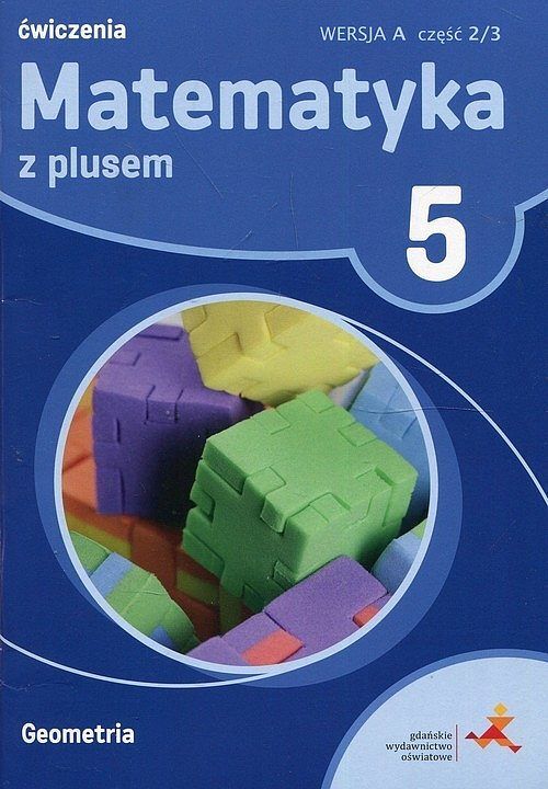 Matematyka z plusem 5 Geometria wersja A Ćwiczenia. Część 2/3