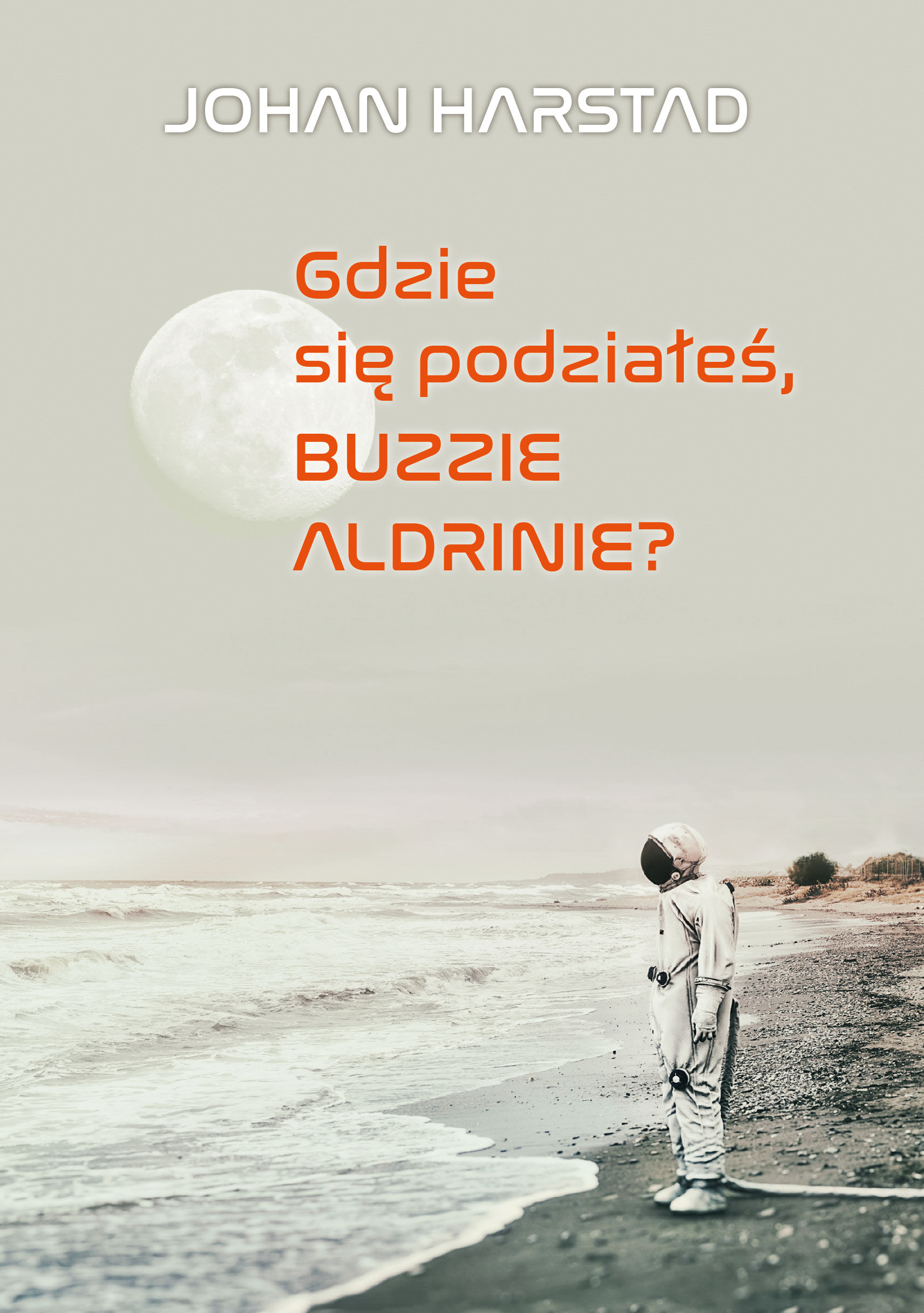 Gdzie się podziałeś, Buzzie Aldrinie? (e-book)