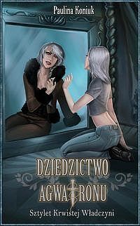 Dziedzictwo Agwatronu # 2 Sztylet Krwistej Władczyni