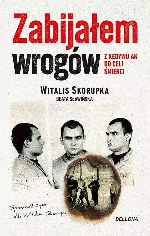 Zabijałem wrogów Z Kedywu AK do celi śmierci