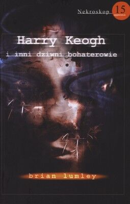 Harry keogh i inni dziwni bohaterowie nekroskop Tom 15