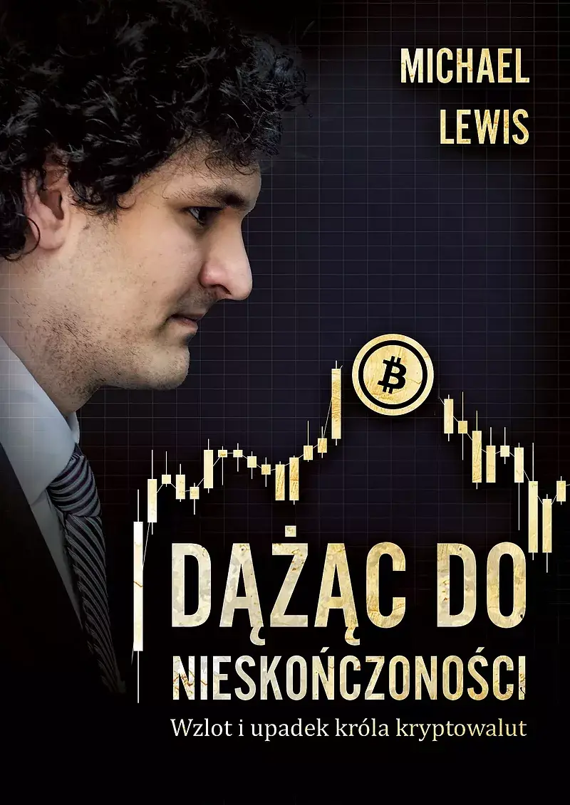 Dążąc do nieskończoności. Wzlot i upadek króla kryptowalut