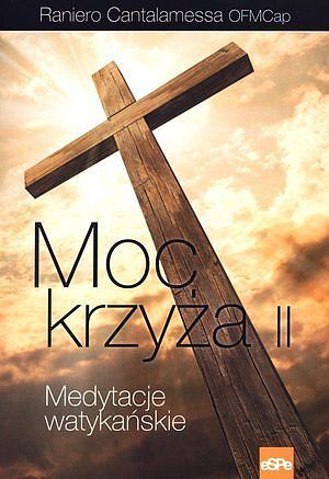 Moc krzyża II. Medytacje watykańskie