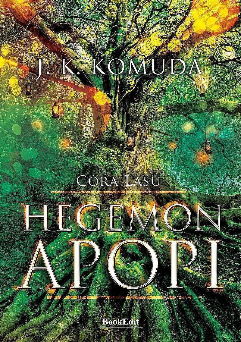 Hegemon apopi. Córa lasu. Tom 1