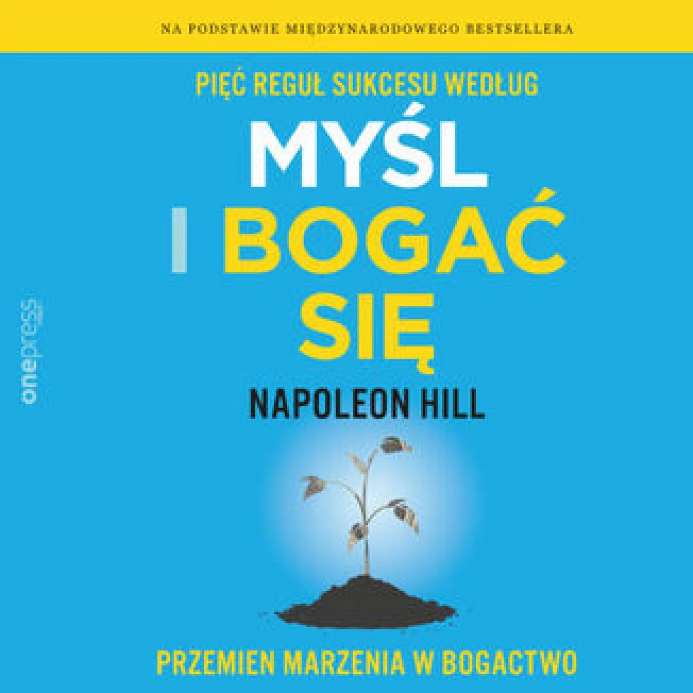 Pięć reguł sukcesu według Myśl i bogać się. Przemień marzenia w bogactwo (audiobook MP3)