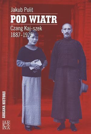 Pod wiatr. Czang Kaj - szek 1887-1975