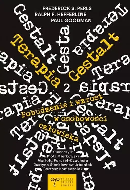 Terapia Gestalt. Pobudzenie i wzrost w osobości człowieka. Tom 2