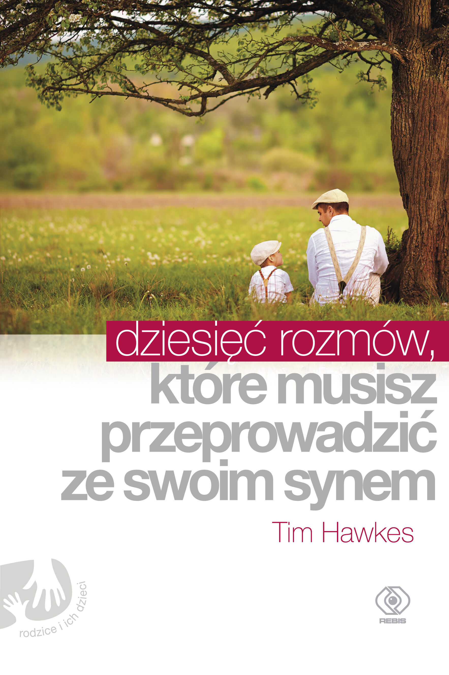 Dziesięć rozmów, które musisz przeprowadzić ze swoim synem