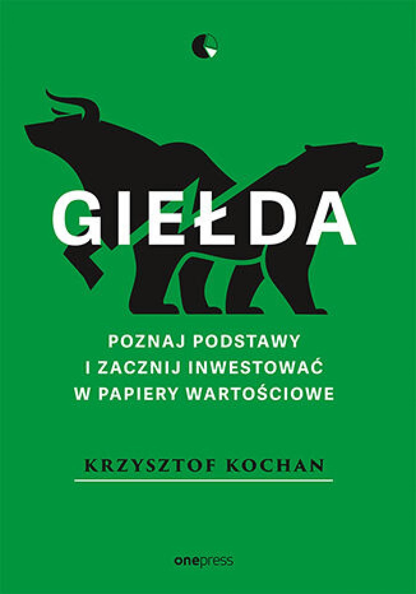 Giełda. Poznaj podstawy i zacznij inwestować w papiery wartościowe (e-book)